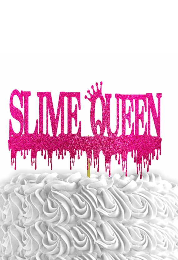 Slime Queen Cake Topper Slime Queen Party Supplies Slime Etsy