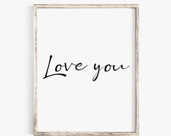 Love You Sign, Printable Wall Art Print, Digital Printable Quote, Inspirational Quotes, Digital Download, Wall Decor, Typography, Quotes