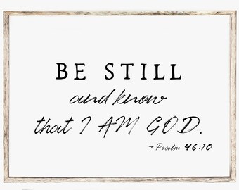 Be Still And Know That I Am God, Psalm 46:10, Be Still And Know, Scripture Wall Art, Bible Verse Sign, Be Still, Instant Download, Wall Art