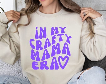 In My Crafty Mama Sweatshirt for Crafty Mom Sweater for Classroom Mom Crafty Momma Crafting Gift Creative Mama Mother's Day Gift for Grandma