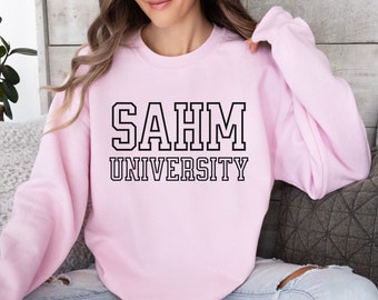 SAHM University Sweatshirt for Stay at Home Mom