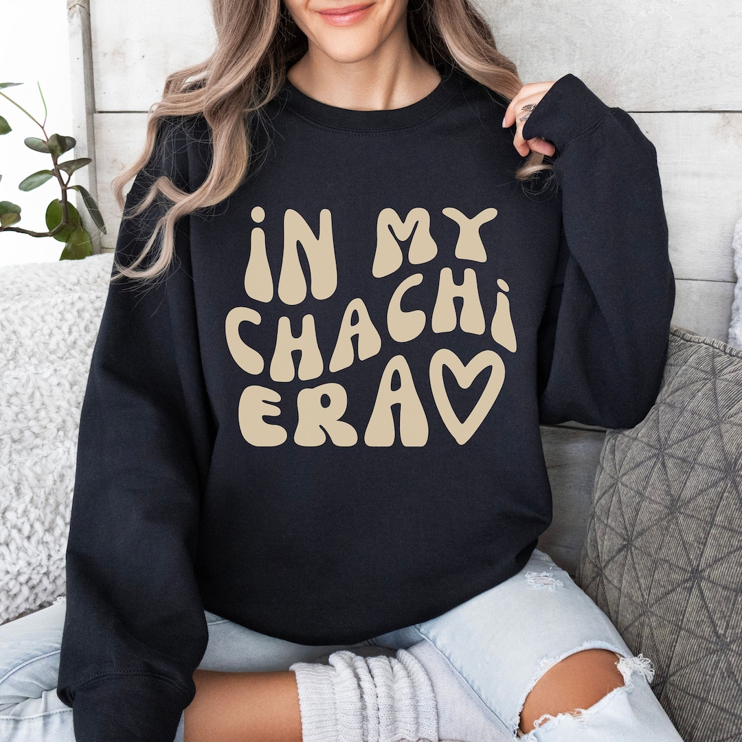 In My Chachi Era Sweatshirt for Desi Aunt Trendy Sweater for Hindi Urdu