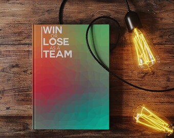 Win Or Lose As A Team Notebook, Idea Journal, Idea Logbook, Company Gift, Employee Gift, Meeting Journal, Company Swag, Leadership Book