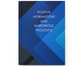 Positive Affirmations and Murderous Thoughts - Funny Gag Gift/ Notepad/ Funny Notebooks / Funny Journal / Funny Gift Idea / Funny Notebook