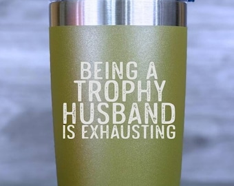 Trophy Husband Tumbler – Funny Gift for Him – Laser Engraved Mug – Polar Camel 20oz 30oz – Husband Birthday or Father’s Day Cup
