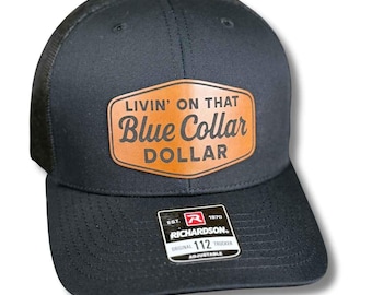 Blue Collar Dollar Hat – Livin’ On That Blue Collar Dollar Patch – Custom Laser Engraved Trucker, Fitted, or Ponytail Cap