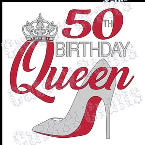 50th Birthday Queen PNG/SVG DIGITAL file only