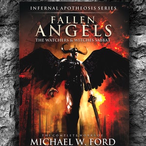 Fallen Angels by Michael W. Ford (The Infernal Apotheosis Series, Book 1 of 9)