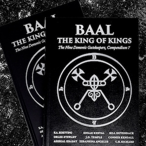 BAAL: The King of Kings, Compendium 7 by E.A. Koetting, Conner Kendall, Edgar Kerval & More