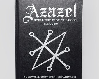 AZAZEL: Steal Fire From The Gods, Compendium 3 by E.A. Koetting, Asenath Mason - Hardback