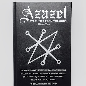 AZAZEL: Steal Fire From The Gods, Compendium 3 by E.A. Koetting, Asenath Mason - Hardback