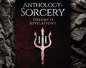 Anthology of Sorcery: Revelations, Volume 2 by E.A. Koetting, Asenath Mason, S. Connolly & More