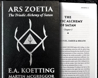 Ars Zoetia: The Triadic Alchemy of Satan by E.A. Koetting & Martin McGreggor