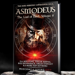 May include: Book cover for "Asmodeus: The Lord of Lust, Volume 8" from "The Nine Demonic Gatekeepers Saga." The cover features a dark, artistic illustration of a man in a top hat, with text including author names and "Become a Living God."