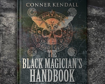 The Black Magician's Handbook By Conner Kendall With Foreword By E.A. Koetting