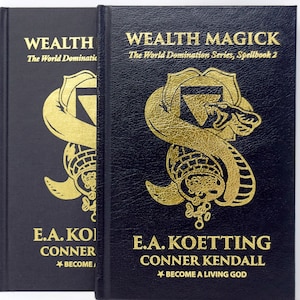 The Wealth Magick Spellbook by E.A. Koetting & Conner Kendall