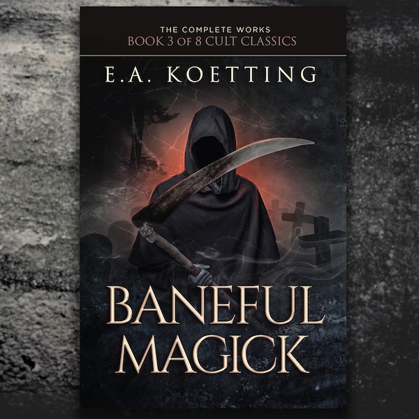 Baneful Magick autorstwa E.A. Koetting