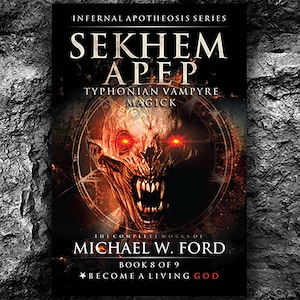 May include: Book cover for "Sekhem Apep: Typhonian Vampyre Magick" by Michael W. Ford. The cover features a red-eyed, fanged monster with a dark background. The text "Become a Living God" is at the bottom of the cover.