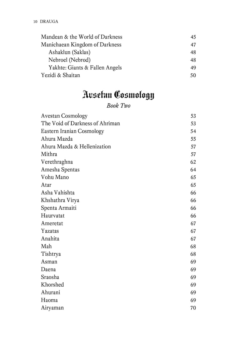 Puede incluir: Una p&aacute;gina de libro en blanco y negro titulada "Ausetan Cosmology: Book Two". La p&aacute;gina enumera una variedad de t&eacute;rminos y sus n&uacute;meros de p&aacute;gina correspondientes, incluyendo "Avestan Cosmology", "The Void of Darkness of Ahriman", "Eastern Iranian Cosmology", "Ahura Mazda", "Ahura Mazda & Hellenization", "Mithra", "Verethraghna", "Amesha Spentas", "Vohu Mano", "Atar", "Asha Vahishta", "Khshathra Virya", "Spenta Armaiti", "Haurvatat", "Ameretat", "Yazatas", "Anahita", "Mah", "Tishtrya", "Asman", "Daena", "Sraosha", "Khorshed", "Ahurani", "Haoma" y "Airyaman".