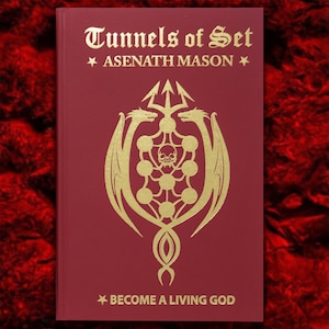 May include: A burgundy book cover with gold lettering that reads "Tunnels of Set" and "ASENATH MASON". A gold symbol with a skull and two dragons is in the center of the cover. The text "BECOME A LIVING GOD" is at the bottom of the cover.