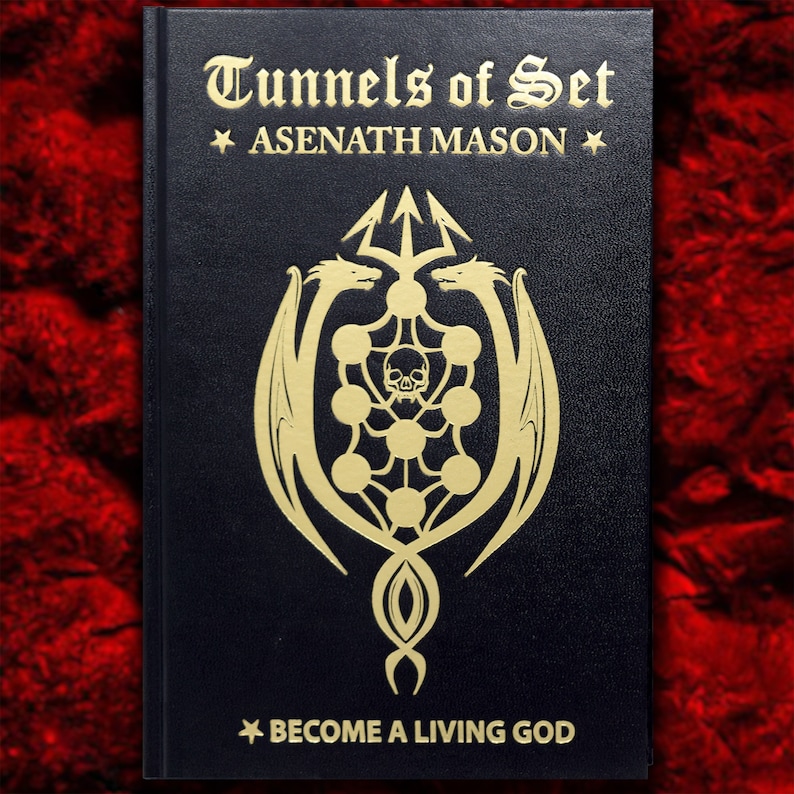 May include: A black book with gold lettering titled "Tunnels of Set" by Asenath Mason. The cover features a gold illustration of two dragons flanking a skull and a tree of life. The text "Become a Living God" is also in gold lettering.