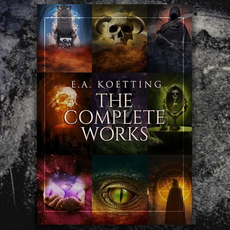 May include: A book cover with the title "The Complete Works" by E.A. Koetting. The cover features a collage of images including a skull, a throne, a mirror, a dragon eye, and a hooded figure.