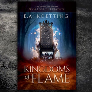 May include: Book cover for "Kingdoms of Flame" by E.A. Koetting. The cover features a black throne engulfed in flames, set against a dark forest background. The title is written in white text.