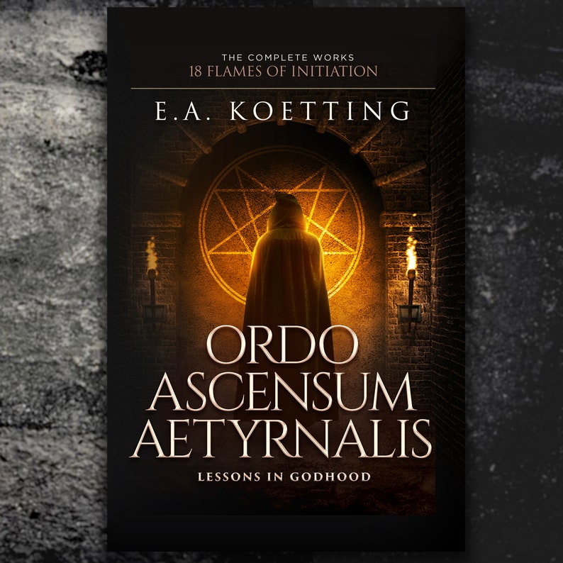 May include: Book cover with a dark background featuring a hooded figure standing in a doorway with a glowing pentagram. The title is "ORDO ASCENSUM AETYRNALIS" with the subtitle "LESSONS IN GODHOOD".