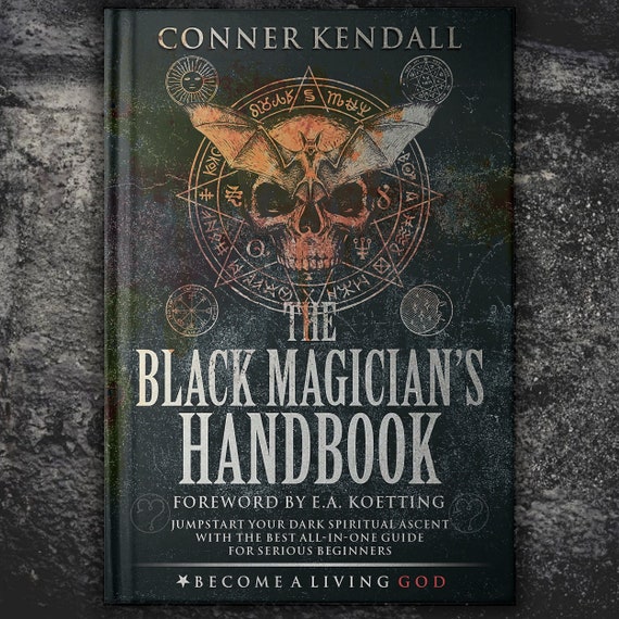 The Black Magician's Handbook by Conner Kendall With