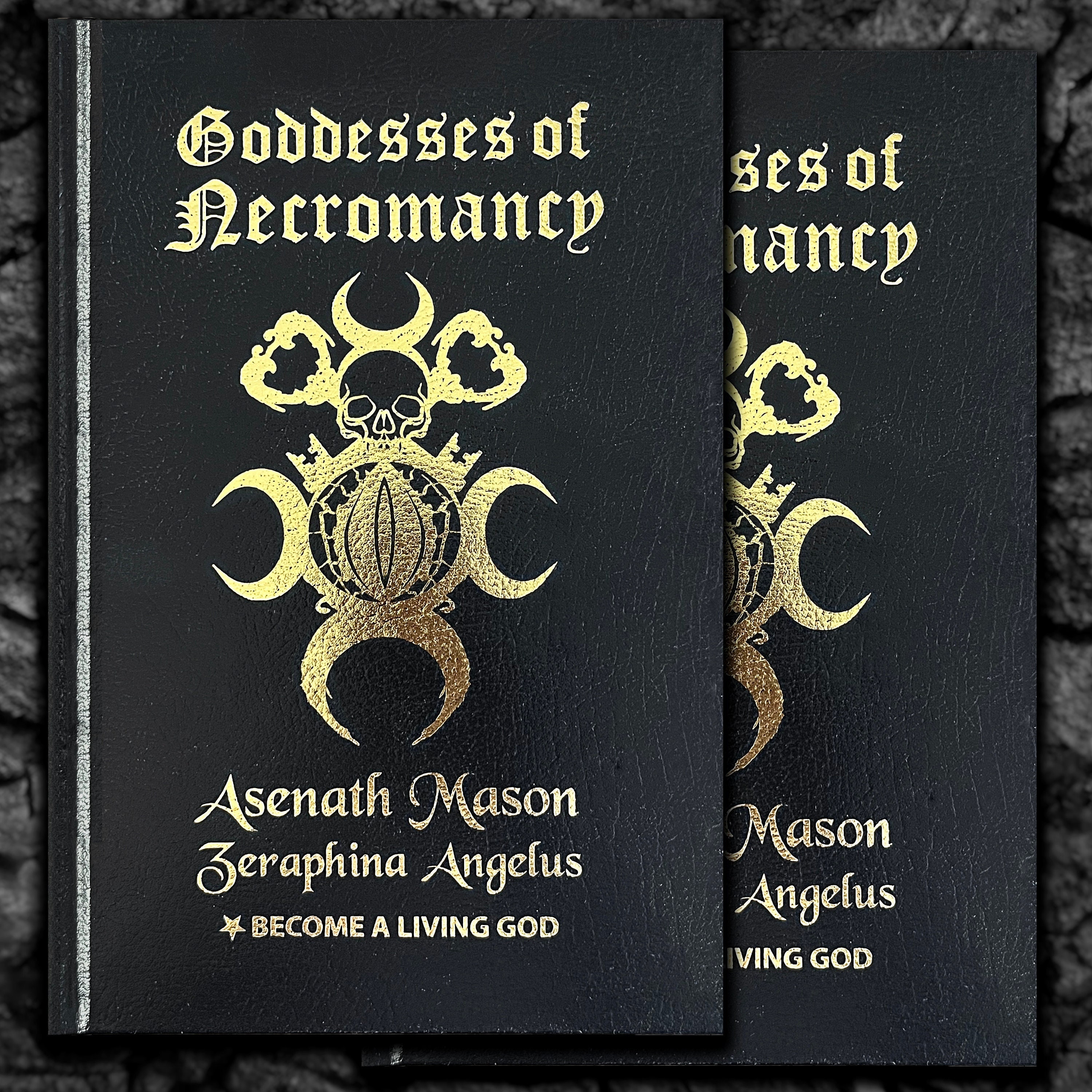 Goddesses Of Necromancy By Asenath Mason & Zeraphina Angelus