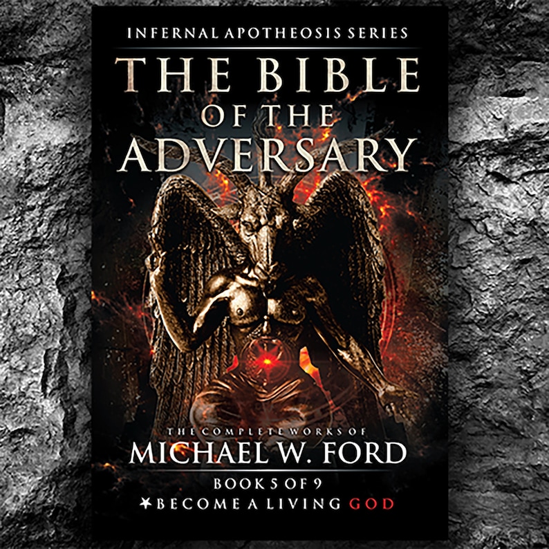 May include: Book cover featuring a demonic figure with wings and horns, set against a fiery background. The title "The Bible of the Adversary" is displayed in bold, along with the author's name "Michael W. Ford" and the phrase "Become a Living God".