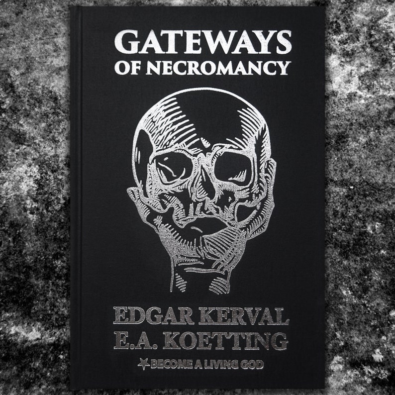 May include: A black book cover with a silver skull illustration and the title "Gateways of Necromancy" by Edgar Kerval and E.A. Koetting. The text "Become a Living God" is also printed on the cover.