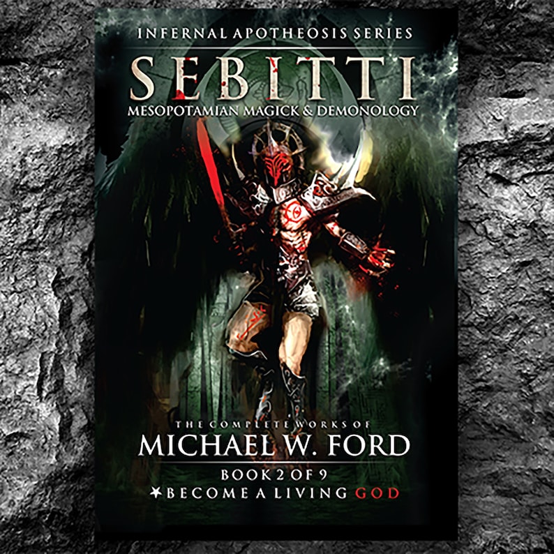 May include: Book cover for "Sebitti: Mesopotamian Magick & Demonology" by Michael W. Ford. The cover features a dark, fantasy-style illustration of a winged demon with red eyes and a red sword. The text "Become a Living God" is at the bottom of the cover.