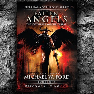 May include: Book cover for "Fallen Angels: The Watchers & Witches Sabbat" by Michael W. Ford. The cover features a dark, winged figure with a sword in a fiery, apocalyptic setting. The text "Become a Living God" is at the bottom.
