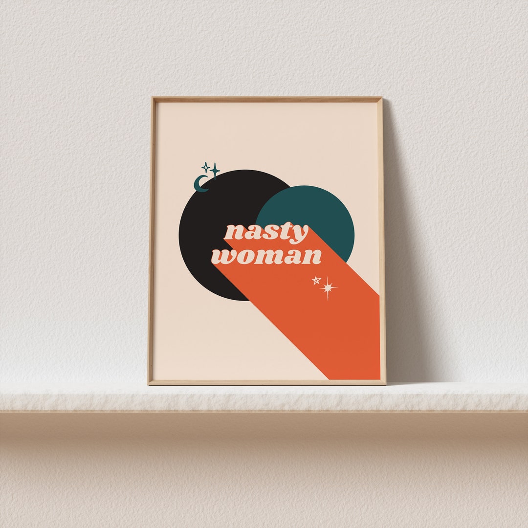 Nasty Woman Printable Digital Feminist Wall Art Typography - Etsy