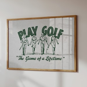 Vintage style horizontal golf print. Green halftone retro golf graphic of two men and two women walking on a golf course with their golf clubs. Text:play golf, the game of a lifetime. Beige background. Great gift for husbands and dads, or kids.