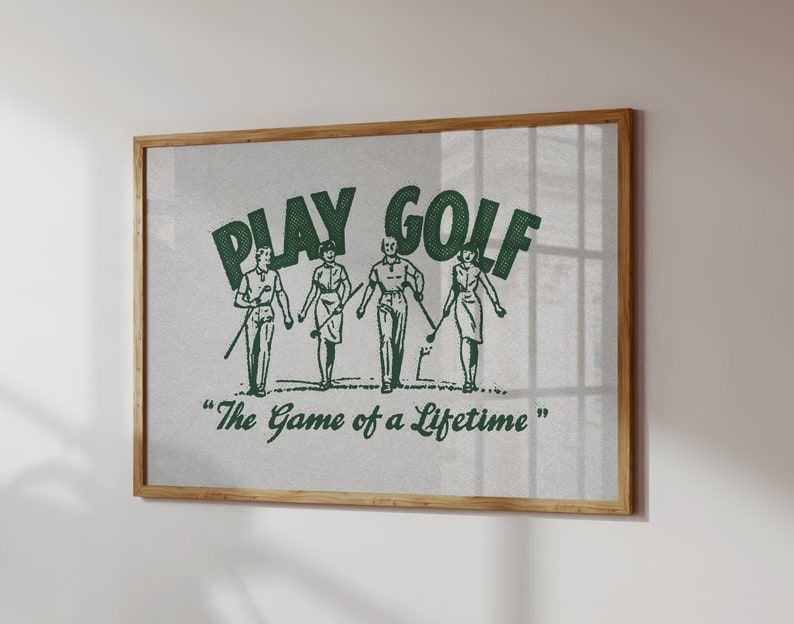 Vintage style horizontal golf print. Green halftone retro golf graphic of two men and two women walking on a golf course with their golf clubs. Text:play golf, the game of a lifetime. Beige background. Great gift for husbands and dads, or kids.