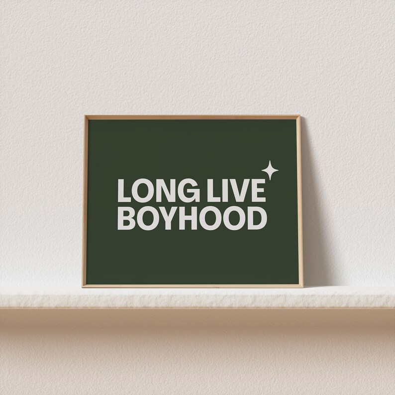 Horizontal long live boyhood print in dark olive green. Green background, white typography in the foreground. Perfect for boys room or nursery.