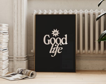 The Good Life Print: Retro Black and White Typography (Digital Download)