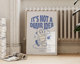 It's Not a Dumb Idea Sign | Blue Typography Retro Character Poster | Retro Inspired Inspired Quote Wall Art ArtSaltPlace Digital Download
