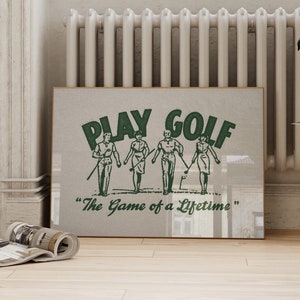 Vintage style horizontal golf print. Green halftone retro golf graphic of two men and two women walking on a golf course with their golf clubs. Text:play golf, the game of a lifetime. Beige background. Great gift for husbands and dads, or kids.