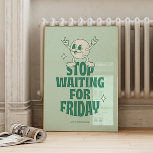 Stop met wachten op vrijdagbord | Positieve offerteposter | Inspirerende afdrukken | Vintage Retro Geïnspireerde ArtSaltPlace Digitale Download