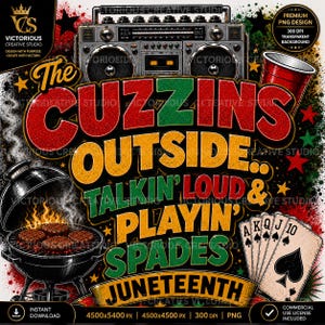 Puede incluir: Un diseño gráfico digital que presenta un radiocasete, un vaso de plástico rojo, una parrilla de carbón con comida y cartas de juego. El texto dice The CUZZINS OUTSIDE.. TALKIN' LOUD & PLAYIN' SPADES JUNETEENTH, sobre un fondo de estrellas.