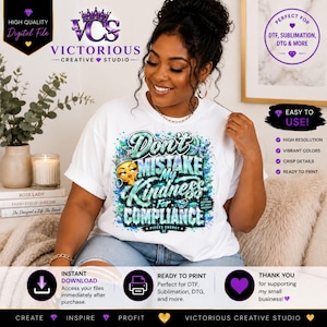 May include: A white t-shirt featuring a graphic design with the text "Don't MISTAKE MY KINDNESS FOR COMPLIANCE" and "PISCES ENERGY". The design includes a stylized cartoon face with a crown, blue and green glittery accents, and a small heart icon.