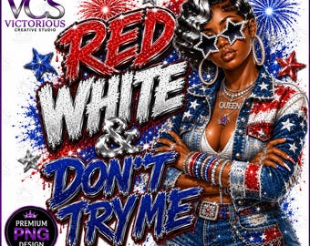 Red White Don't Try Me PNG | Urban Glam Patriotic Shirt Design (Digital Download)