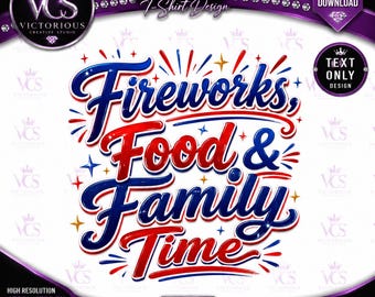 Fireworks Food Family Time PNG | Patriotic 4th of July Shirt Design | Family BBQ | USA Independence Day Sublimation