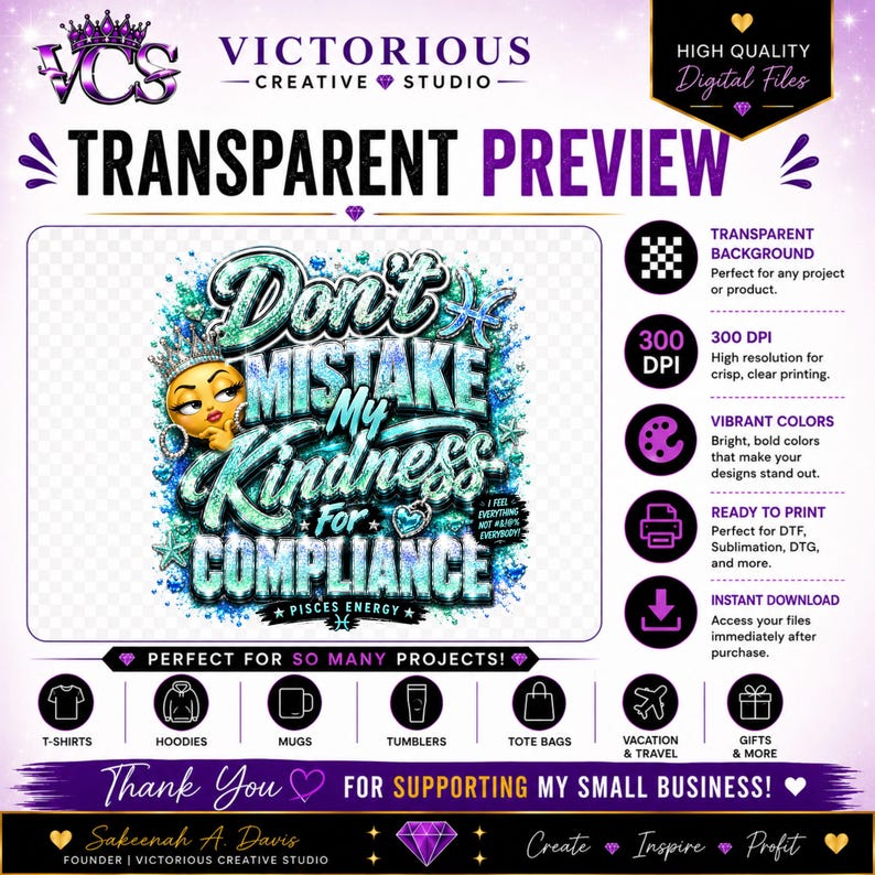 May include: A digital graphic design featuring the text Don't Mistake My Kindness For Compliance in a glittery teal and silver font. The design includes a cartoon face with a crown, a Pisces symbol, and blue paint splatters on a transparent background.