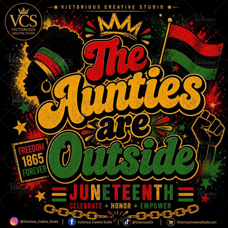 Op de afbeelding: Een grafisch ontwerp met de tekst "The Aunties are Outside" in rood, geel en groen, ter viering van Juneteenth. Bevat een silhouet, een vlag, een vuist en de tekst "Freedom 1865 Forever".