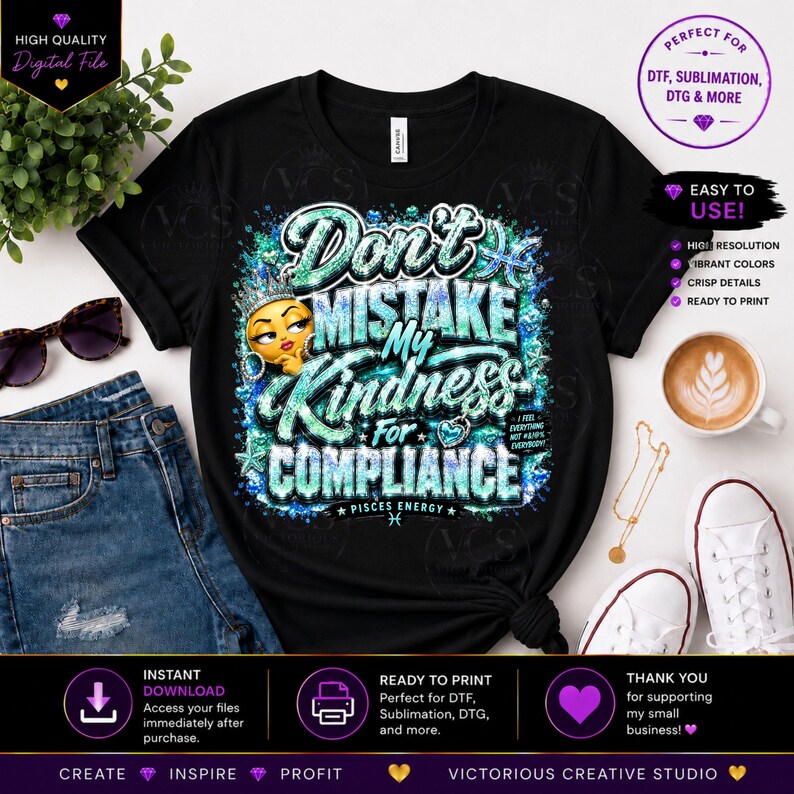 May include: A black t-shirt featuring a graphic design with the text Don't MISTAKE MY Kindness FOR COMPLIANCE and PISCES ENERGY. The design includes a yellow emoji face wearing a crown, surrounded by teal glittery accents, stars, and hearts.