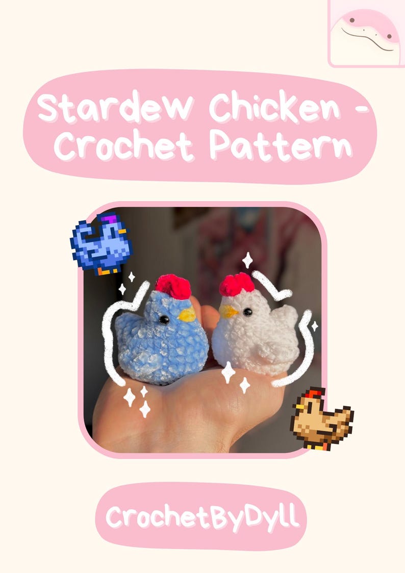 May include: A crochet pattern for Stardew Valley chickens. The image shows two small, handmade chickens: one blue and one white, each with a red comb and yellow beak. The text "Stardew Chicken - Crochet Pattern" is displayed above the chickens.